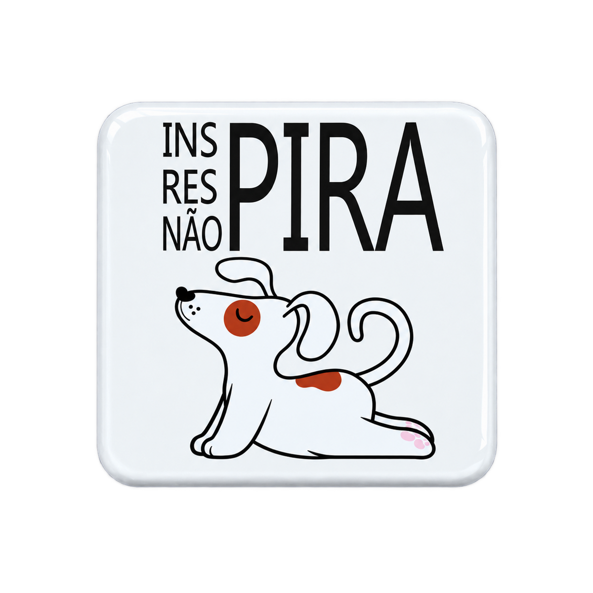 Íman “Inspira, não pira”