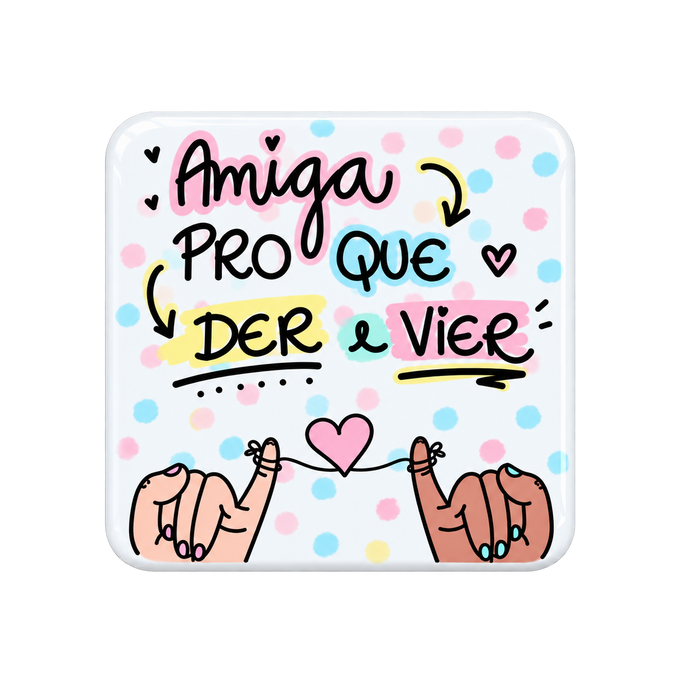 Íman “Amiga pro que der e vier”