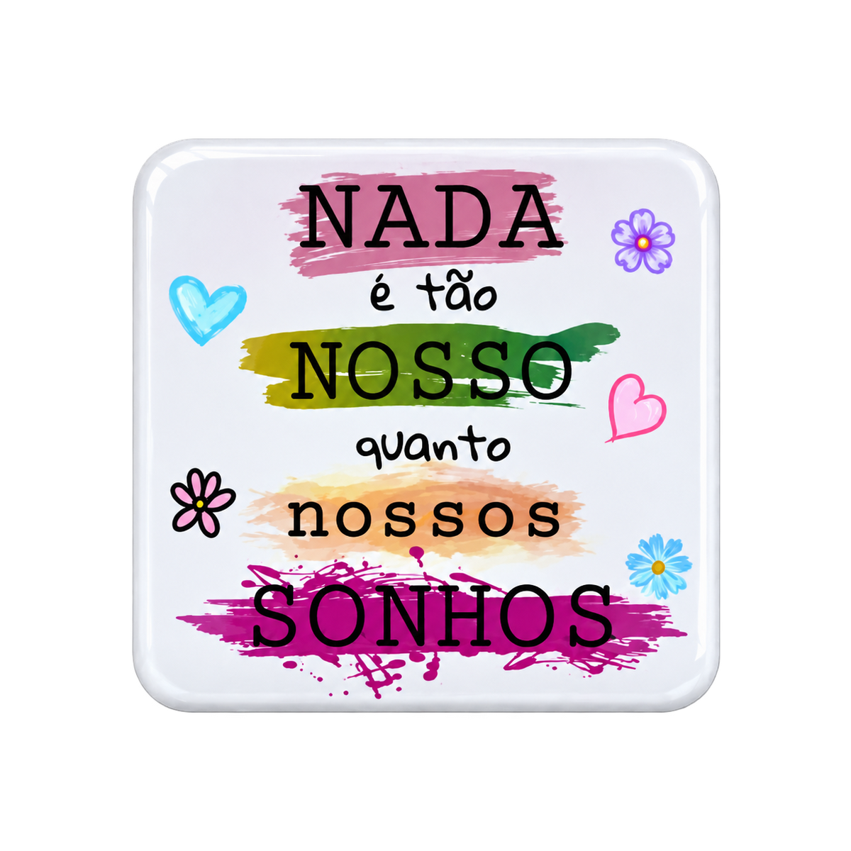 Íman “Nada é tão nosso quanto nossos sonhos”