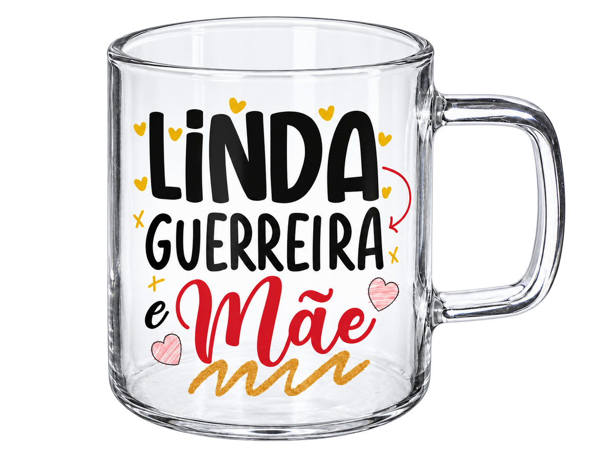 Chávena de Vidro “Linda, guerreira e mãe”