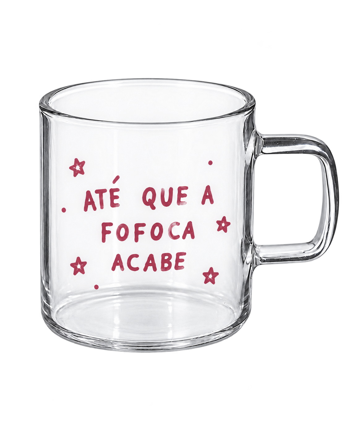 Chávena de Vidro “Até que a fofoca acabe”