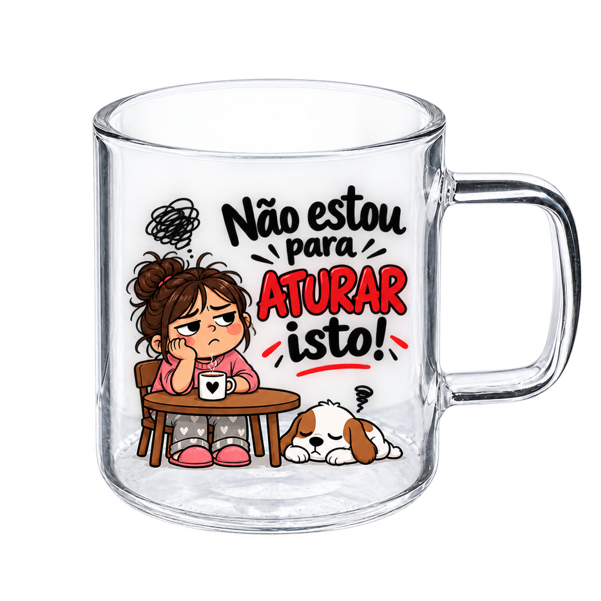 Chávena de Vidro “Não estou para aturar isto!”