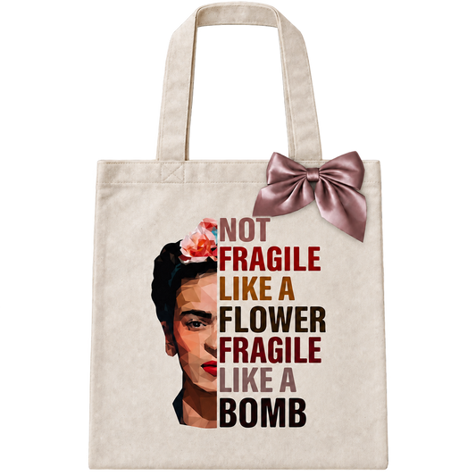 Tote Bag “Not Fragile Like a Flower”